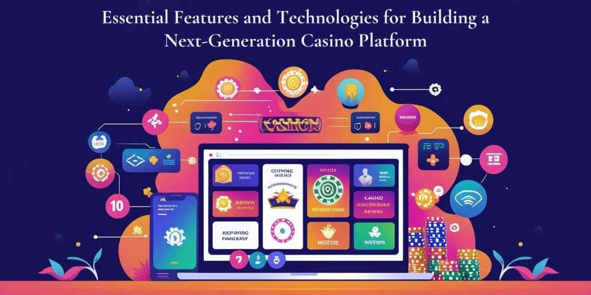 Essential Features and Technologies for Building a Next-Generation Casino Platform