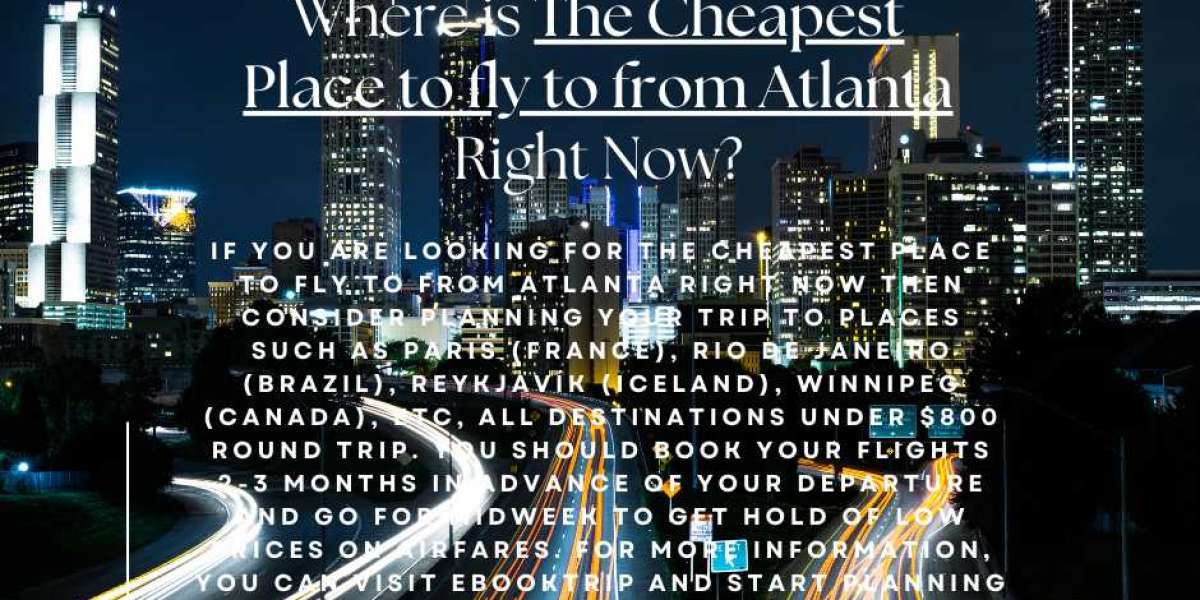 Where is The Cheapest Place to fly to from Atlanta Right Now?