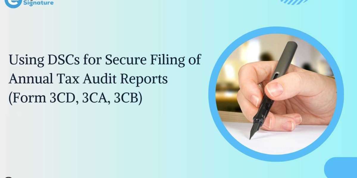 Using DSCs for Secure Filing of Annual Tax Audit Reports (Form 3CD, 3CA, 3CB)