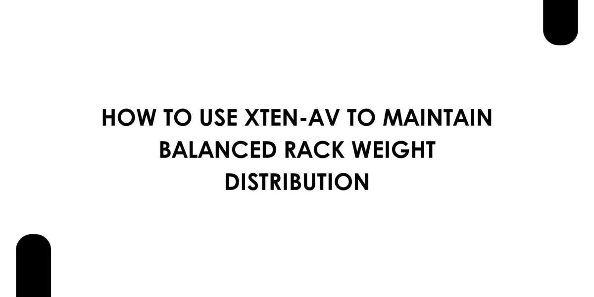 How to Use XTEN-AV to Maintain Balanced Rack Weight Distribution