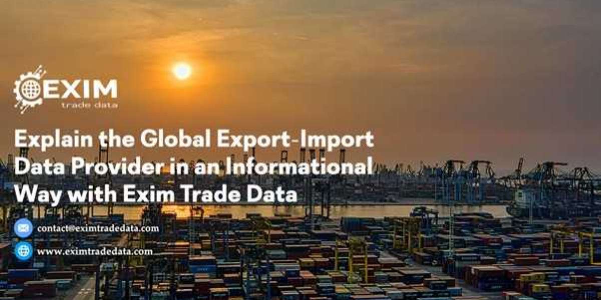 Explain the Global Export-Import Data Provider in an informational way with Exim Trade Data