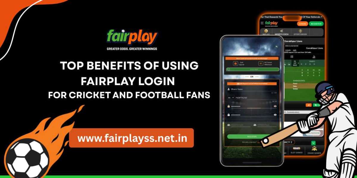 Top Benefits of Using Fairplay Login for Cricket and Football Fans