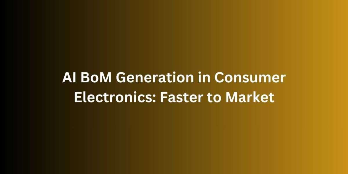 AI BoM Generation in Consumer Electronics: Faster to Market