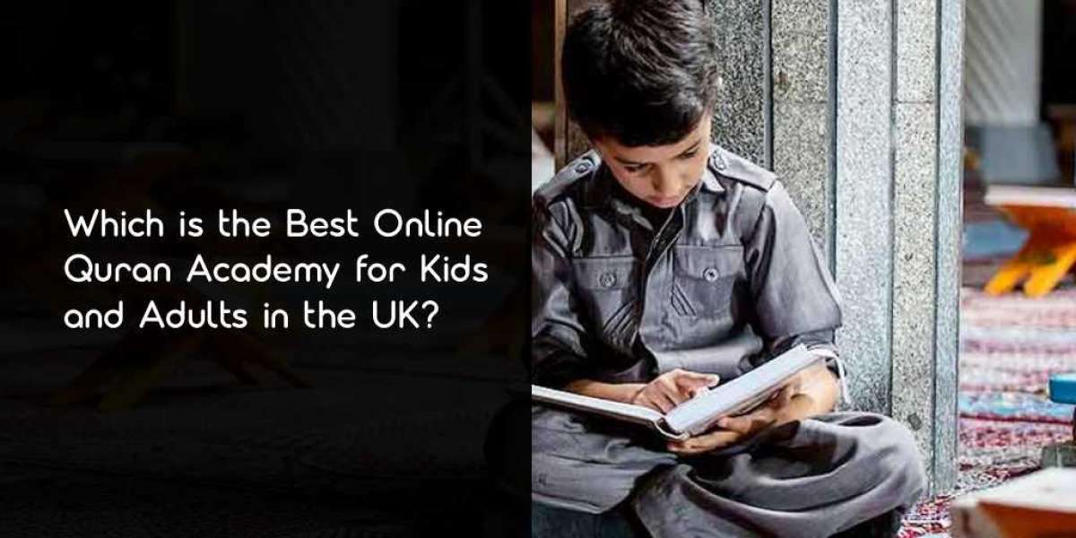 Which is the Best Online Quran Academy for Kids and Adults in the UK?