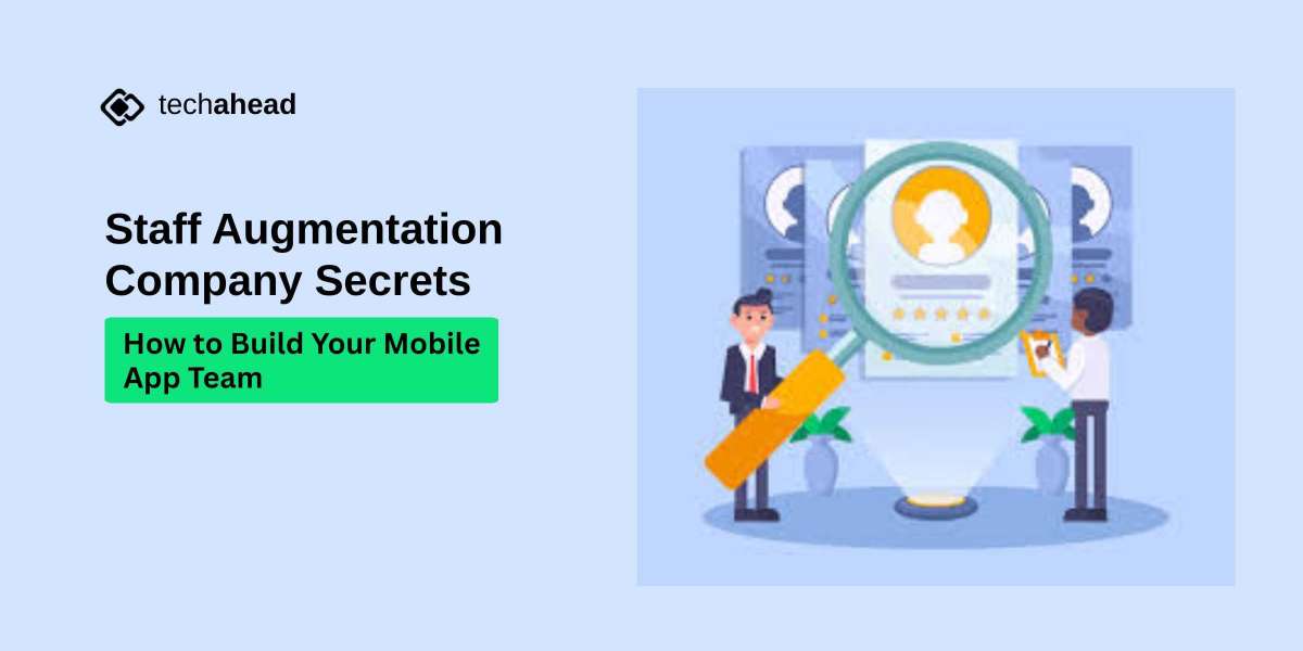 Staff Augmentation Company Secrets How to Build Your Mobile App Team Without Breaking the Bank