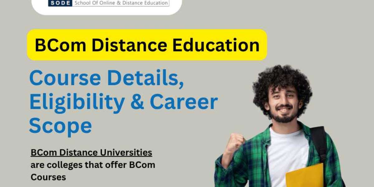 BCom Distance Education: Eligibility, Fees, Colleges & Career Scope