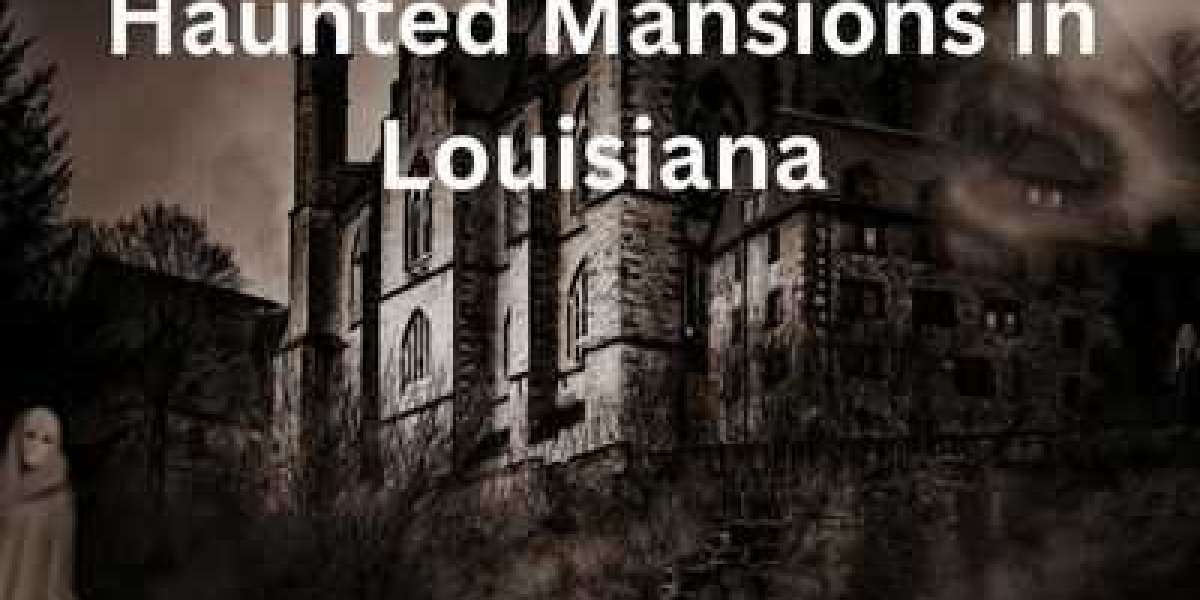 Haunted Mansions in Louisiana