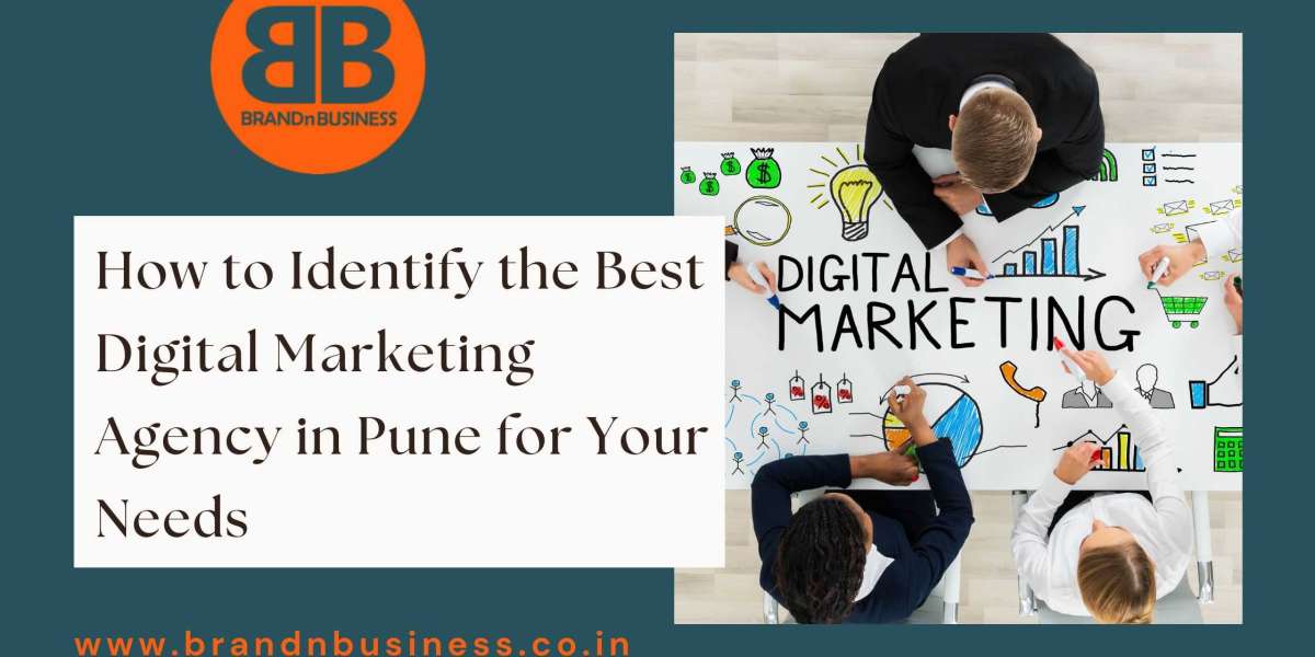How to Identify the Best Digital Marketing Agency in Pune for Your Needs