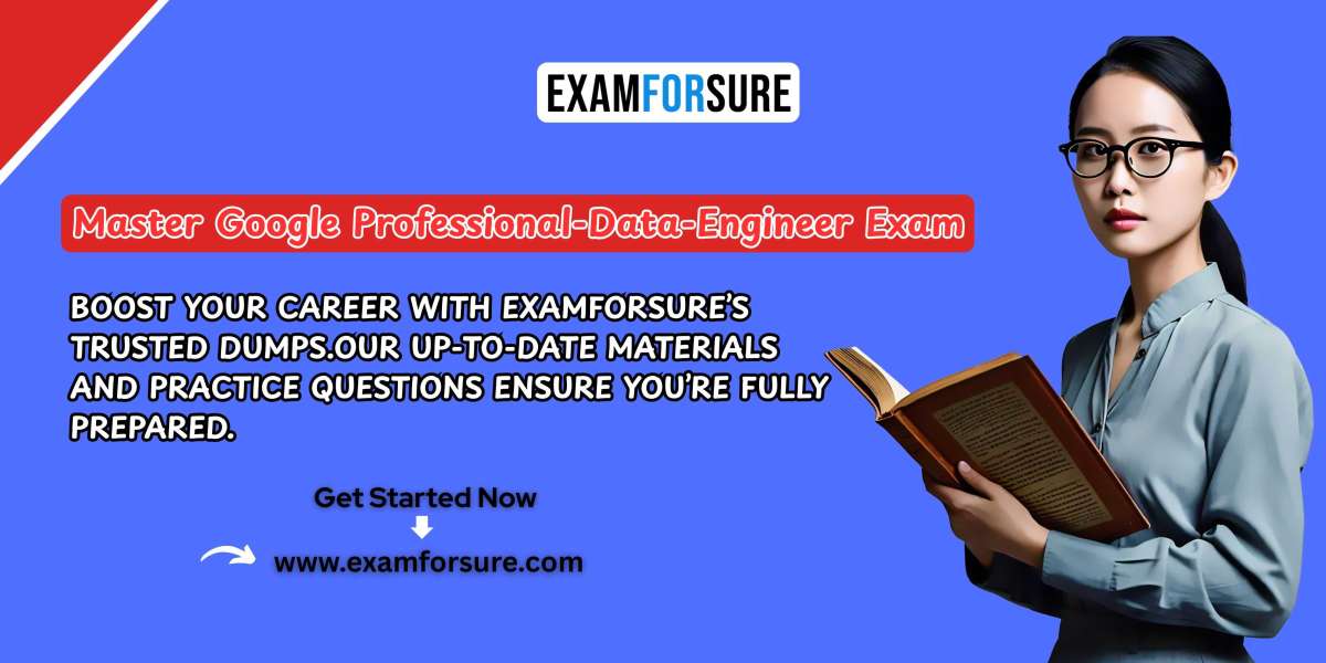 Real & Verified Google Professional Data Engineer Exam Dumps – Prepare with Examforsure