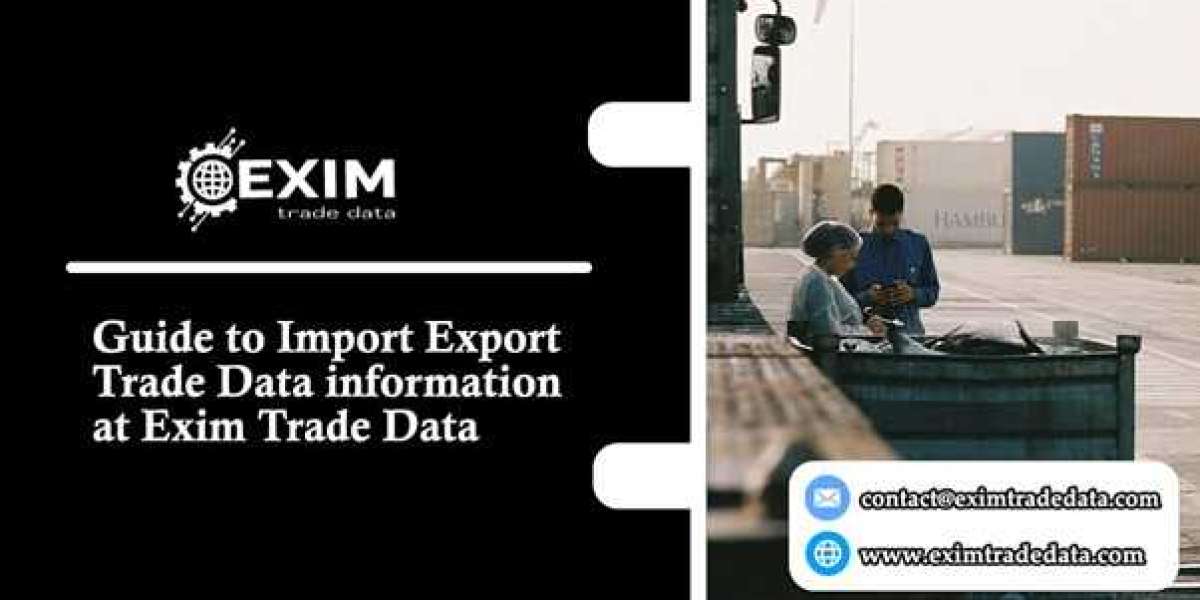 Guide to Import Export Trade Data information at Exim Trade Data