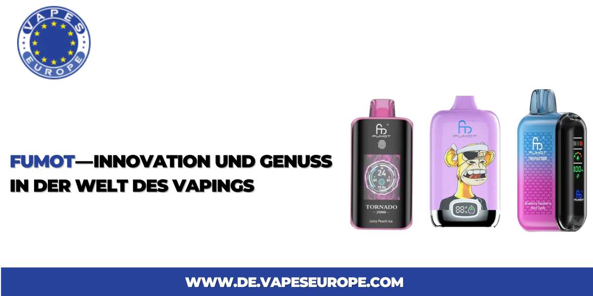 Fumot - Innovation und Genuss in der Welt des Vapings