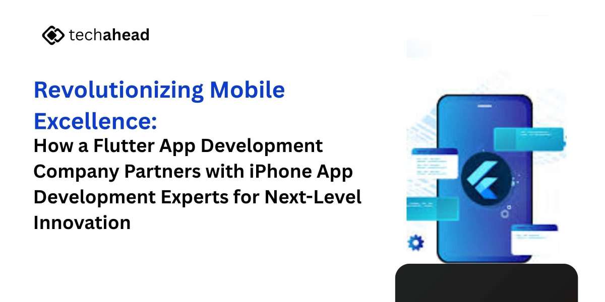 Revolutionizing Mobile Excellence: How a Flutter App Development Company Partners with iPhone App Development Experts fo