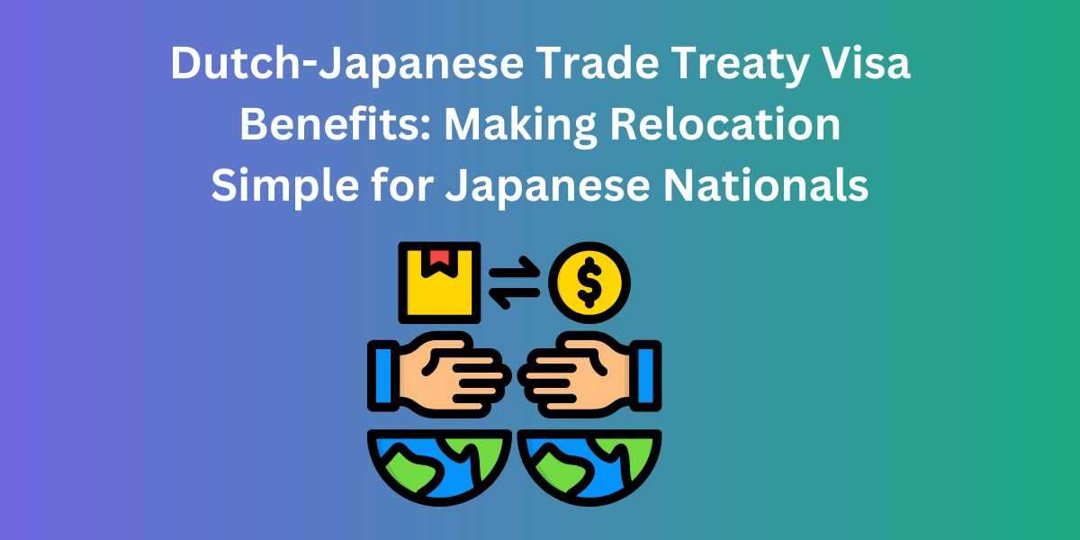 Dutch-Japanese Trade Treaty Visa: A Bridge Between Innovation and Opportunity