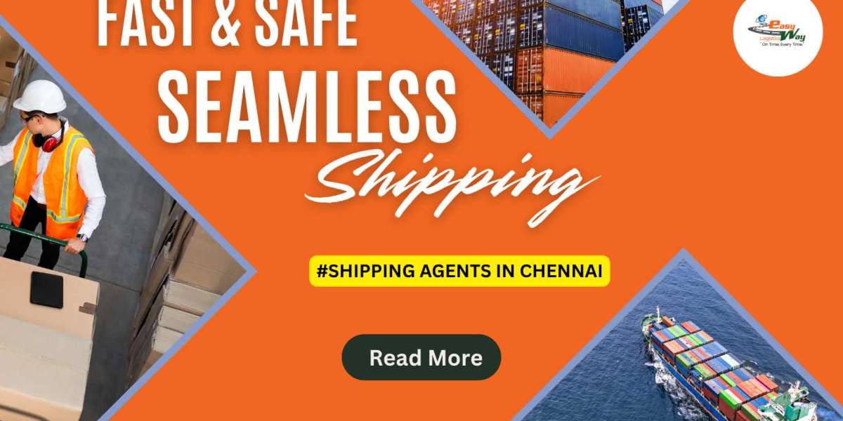 Shipping Agents in Chennai | Easyway Logistics
