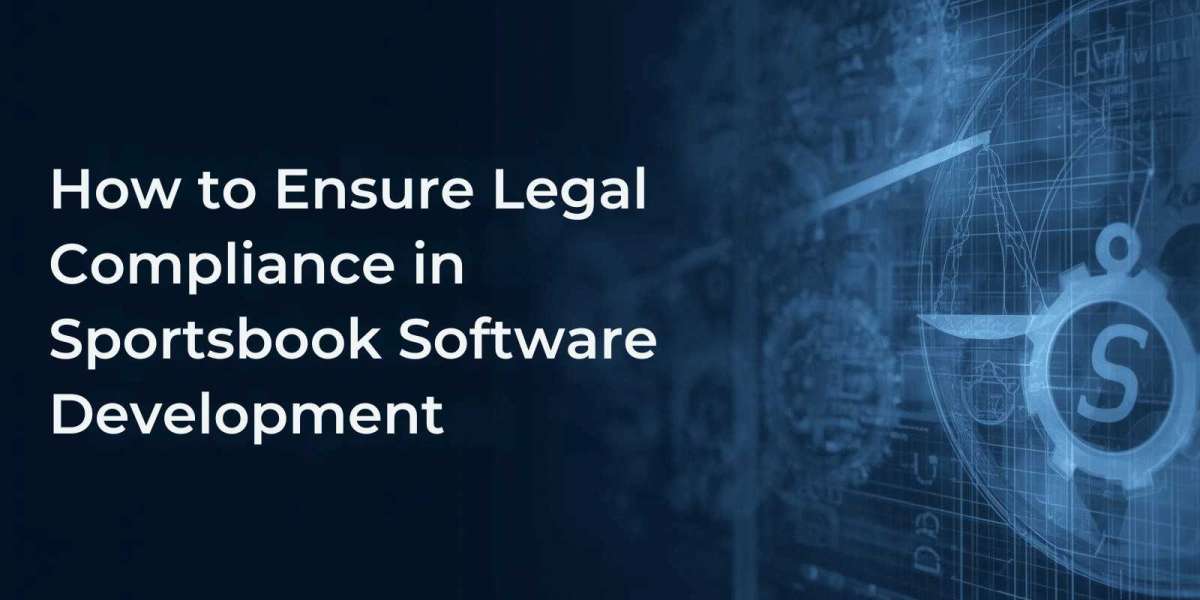 How to Ensure Legal Compliance in Sportsbook Software Development