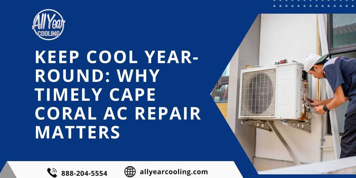 ​Keep Cool Year-Round: Why Timely Cape Coral AC Repair Matters