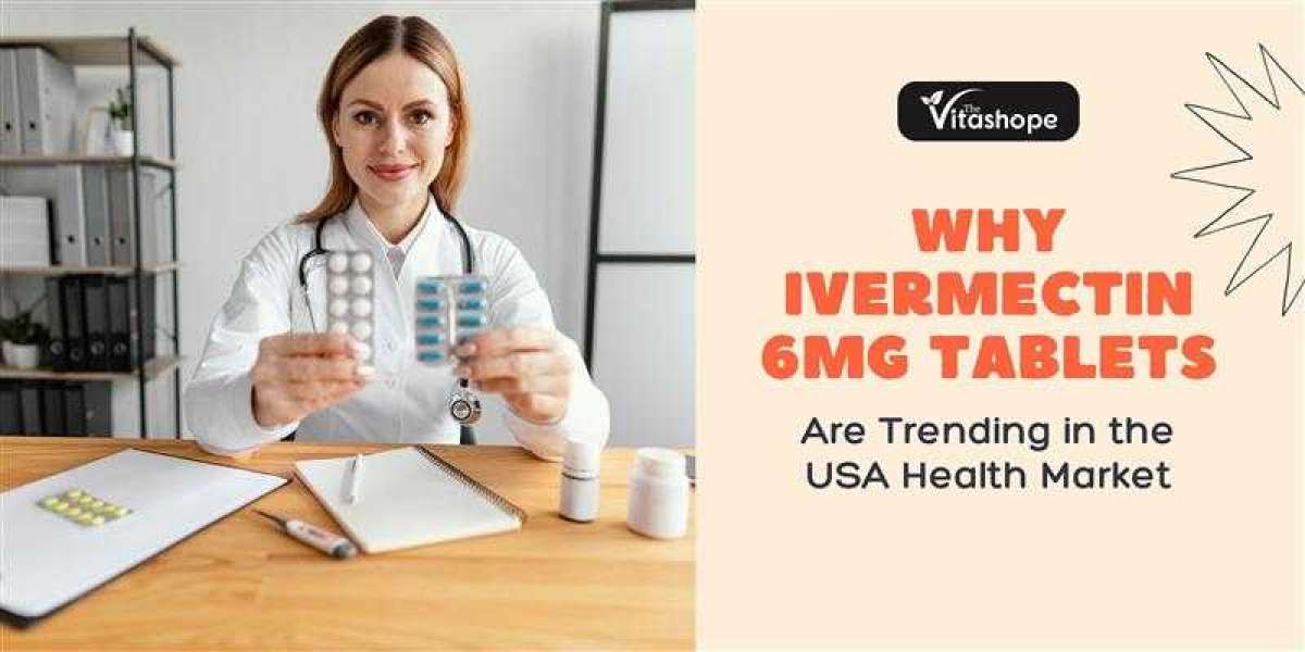 Why Ivermectin 6mg Tablets Are Trending in the USA Health Market