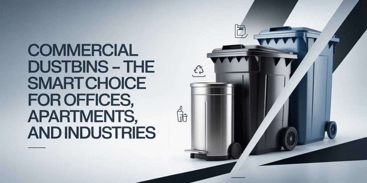 Commercial Dustbins – The Smart Choice for Offices, Apartments, and Industries